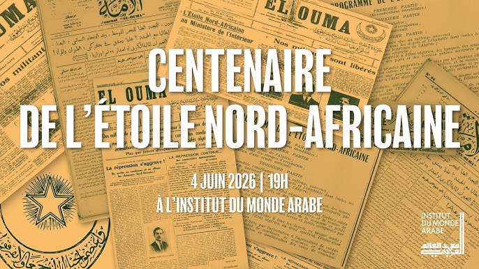 Centenaire de l’Étoile Nord-Africaine : mémoire, histoire et transmission à l’Institut du Monde Arabe